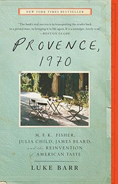 portada Provence, 1970: M. F. K. Fisher, Julia Child, James Beard, and the Reinvention of American Taste (in English)