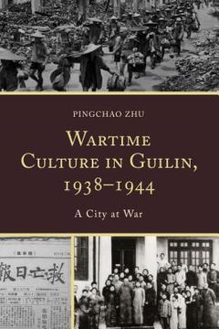 portada Wartime Culture in Guilin, 1938-1944: A City at War (in English)