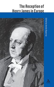 The Reception of Henry James in Europe (The Reception of British and Irish Authors in Europe)