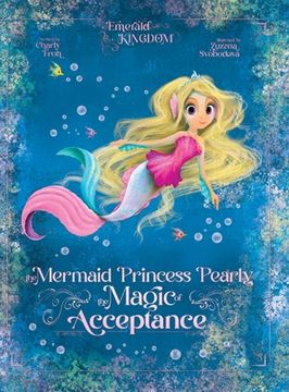 portada The Mermaid Princess Pearly: The Magic of Acceptance (en Inglés)