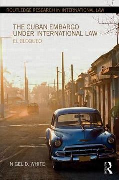 portada the cuban embargo under international law: el bloqueo (en Inglés)