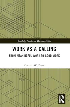 portada Work as a Calling (Routledge Studies in Business Ethics) (en Inglés)