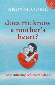 portada Does He Know A Mother's Heart? How Suffering Refutes Religions (en Inglés)