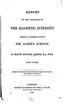 portada Report on the Variations of the Magnetic Intensity Observed at Different Points of the Earth's Surface (en Inglés)