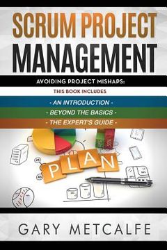 portada Scrum Project Management: 3 Books in 1: Avoiding Project Mishaps: An Introduction+Beyond the Basics+The Expert's Guide