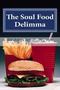 portada The Soul Food Delimma: The need for sound doctrine in a postmodern world (en Inglés)