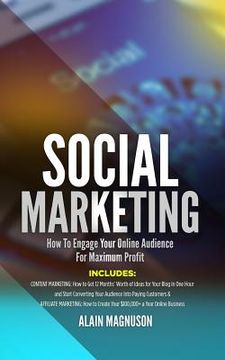 portada Social Marketing: How to Engage Your Online Audience for Maximum Profi (en Inglés)