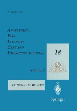 portada anaesthesia, pain, intensive care and emergency medicine a.p.i.c.e.: proceedings of the 18th postgraduate course in critical care medicine trieste, it (en Inglés)
