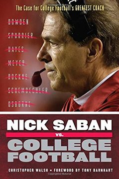 portada Nick Saban vs. College Football: The Case for College Football's Greatest Coach