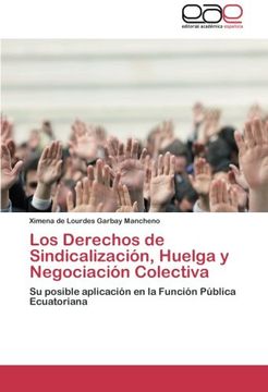 portada Los Derechos de Sindicalización, Huelga y Negociación Colectiva