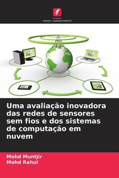 portada Uma Avaliação Inovadora das Redes de Sensores sem Fios e dos Sistemas de Computação em Nuvem (in Portuguese)