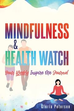 portada Mindfulness & Health Watch: Your Weekly Inspire Me Journal (en Inglés)