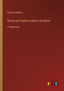 portada Stories by English Authors Scotland: in large print (in English)