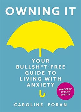 portada Owning it: Your Bullsh*t-Free Guide to Living with Anxiety