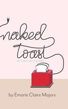 portada Naked Toast: An Exposure of Poetry (en Inglés)