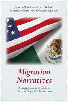 portada Migration Narratives: Diverging Stories in Schools, Churches, and Civic Institutions (en Inglés)