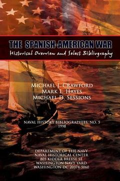 portada The Spanish-American War - Historical Overview and Select Bibliography