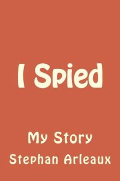portada I Spied: My Story