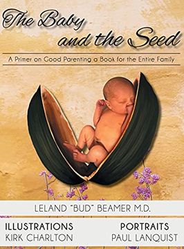 portada The Baby and the Seed: A Primer on Good Parenting a Book for the Entire Family (in English)