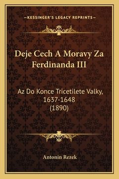 portada Deje Cech A Moravy Za Ferdinanda III: Az Do Konce Tricetilete Valky, 1637-1648 (1890)