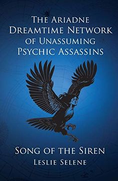 portada The Ariadne Dreamtime Network of Unassuming Psychic Assassins: Song of the Siren (in English)