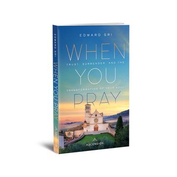 portada When You Pray: Trust, Surrender, and the Transformation of Your Soul (en Inglés)