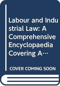 portada Labour and Industrial law a Comprehensive Encyclopaedia Covering all Important Acts, Rules, Regulations, Schemes and Forms