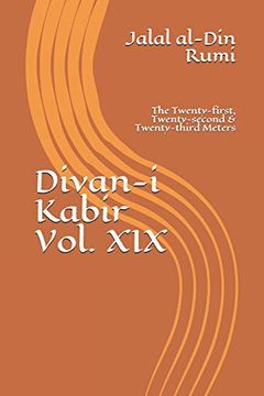 portada Divan-I Kabir, Volume Xix: The Twenty-First, Twenty-Second & Twenty-Third Meters (in English)