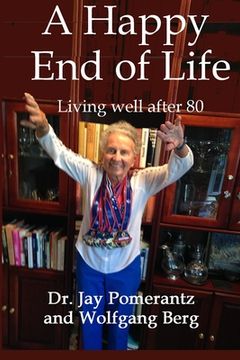 portada A Happy End of Life: Living well after 80 (en Inglés)