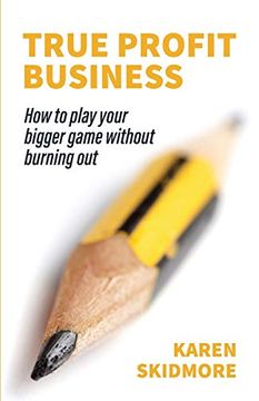 portada True Profit Business: How to Play Your Bigger Game Without Burning out (in English)