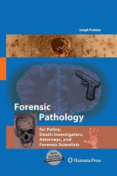 portada Forensic Pathology for Police, Death Investigators, Attorneys, and Forensic Scientists