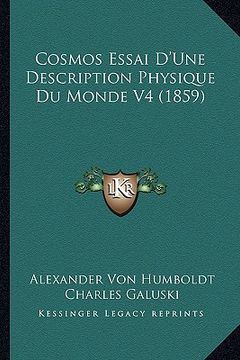 portada Cosmos Essai D'Une Description Physique Du Monde V4 (1859) (en Francés)