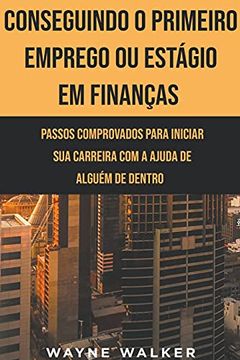 portada Conseguindo o Primeiro Emprego ou Estágio em Finanças (en Portugués)