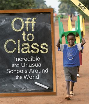 portada Off to Class (Updated Edition): Incredible and Unusual Schools Around the World (in English)
