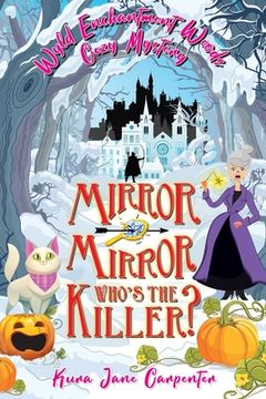 portada Mirror mirror, who's the killer?: Wyld Enchantment Woods Cozy Mystery (en Inglés)