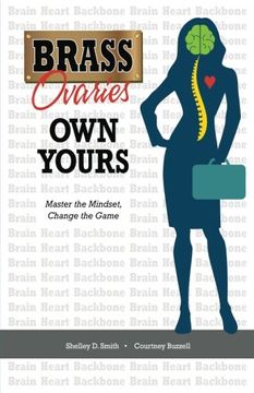 portada Brass Ovaries Own Yours: Master the Mindset, Change the Game