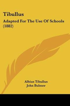 portada tibullus: adapted for the use of schools (1882) (en Inglés)