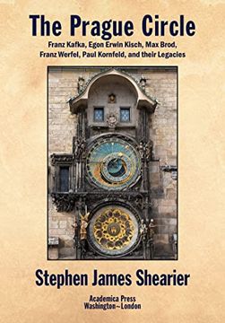 portada The Prague Circle: Franz Kafka, Egon Erwin Kisch, max Brod, Franz Werfel and Paul Kornfeld, and Their Legacies (in English)