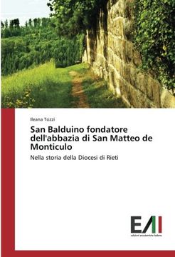 portada San Balduino fondatore dell'abbazia di San Matteo de Monticulo: Nella storia della Diocesi di Rieti
