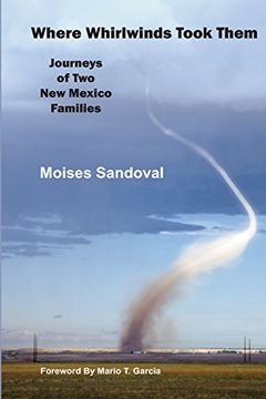 portada Where Whirlwinds Took Them: Journeys of Two New Mexico Families