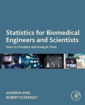 portada Statistics for Biomedical Engineers and Scientists: How to Visualize and Analyze Data (en Inglés)