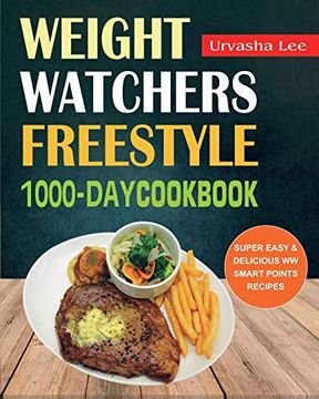 portada Weight Watchers Freestyle 1000-Day Cookbook: Super Easy & Delicious ww Smart Points Recipes (en Inglés)