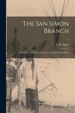 portada The San Simon Branch; Excavations at Cave Creek and in the San Simon Valley; 1 (in English)