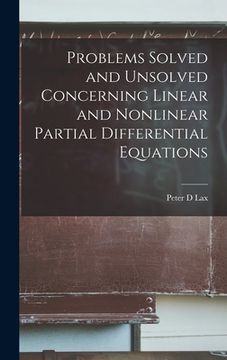 portada Problems Solved and Unsolved Concerning Linear and Nonlinear Partial Differential Equations (en Inglés)
