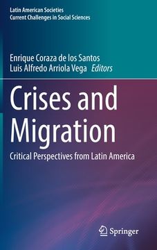 portada Crises and Migration: Critical Perspectives from Latin America (en Inglés)