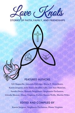 portada Love Knots: Stories of Faith, Family, and Friendships (en Inglés)