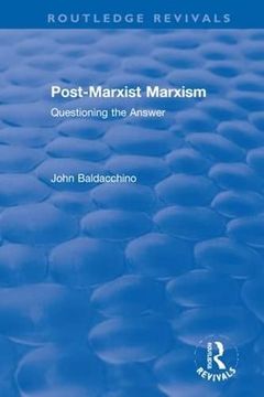 portada Post-Marxist Marxism: Questioning the Answer (en Inglés)
