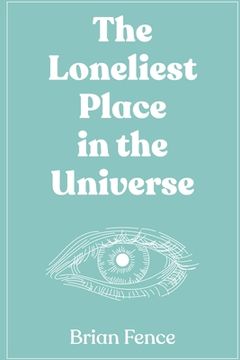 portada The Loneliest Place in the Universe (en Inglés)