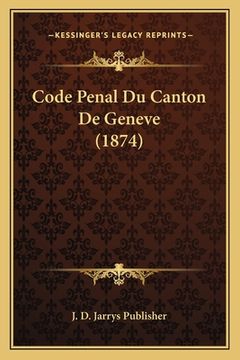 portada Code Penal Du Canton De Geneve (1874) (en Francés)