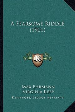 portada a fearsome riddle (1901) (en Inglés)
